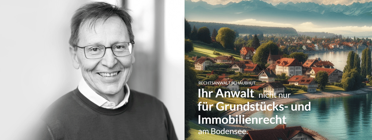 Anwalt Konstanz: ↗️ RA Urs Schaubhut - ☎️Immobilienrecht, Erbrecht, Gesellschaftsrecht, Mietrecht & WEG-Recht